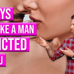 6-ways-to-make-a-man-addicted-to-you