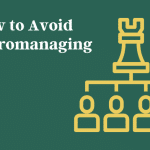 how-to-avoid-micromanaging-(when-you-just-want-to-help)