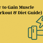 how-to-gain-muscle-(your-guide-on-diet,-workout-&-tips)
