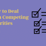 how-to-deal-with-competing-priorities-effectively