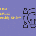 delegating-leadership-style:-what-is-it-&-when-to-use-it?