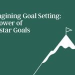 reimagining-goal-setting:-the-power-of-northstar-goals