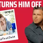 7-biggest-first-date-mistakes-that-turn-men-off