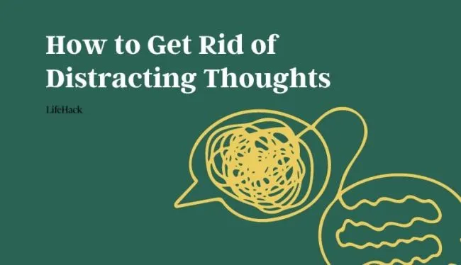how-to-get-rid-of-distracting-thoughts-fast