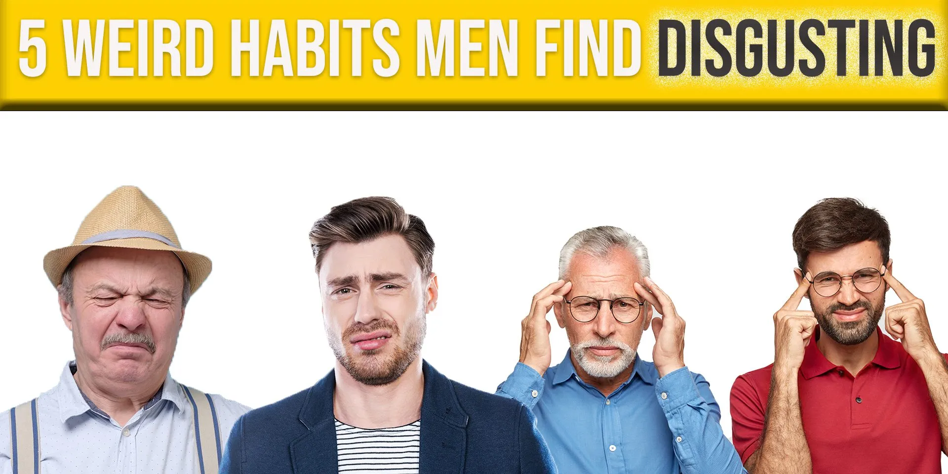 5-weird-habits-men-find-disgusting
