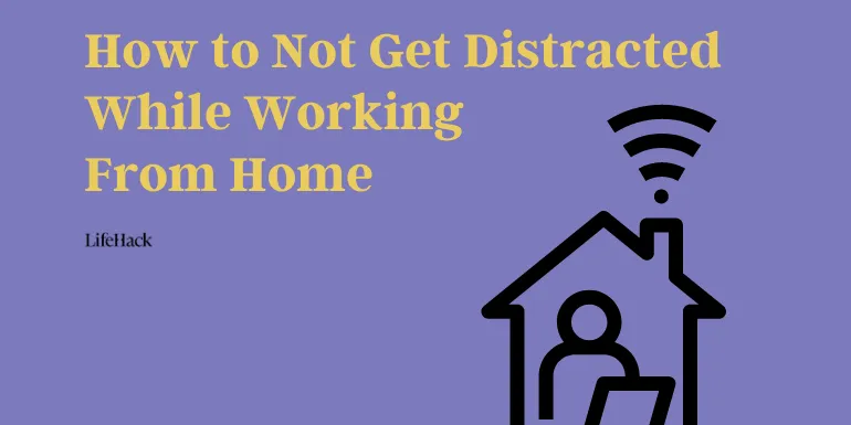 how-to-minimize-distractions-while-working-from-home