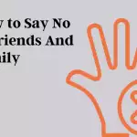 how-to-say-no-to-friends-and-family-(with-sample-statements)