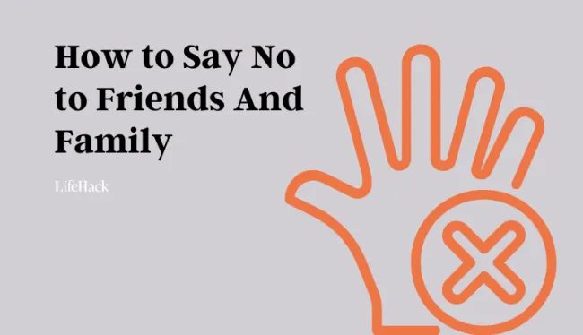 how-to-say-no-to-friends-and-family-(with-sample-statements)