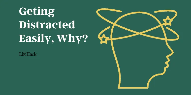 why-do-i-get-distracted-easily?-4-causes-of-distractions