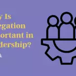 why-is-delegation-important-in-leadership?