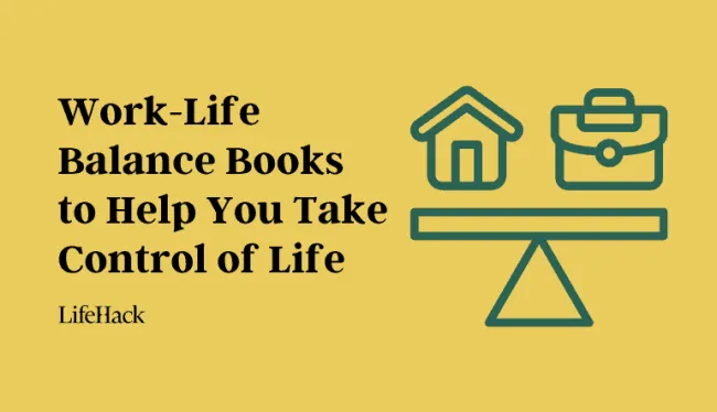 15-work-life-balance-books-to-help-you-take-control-of-life