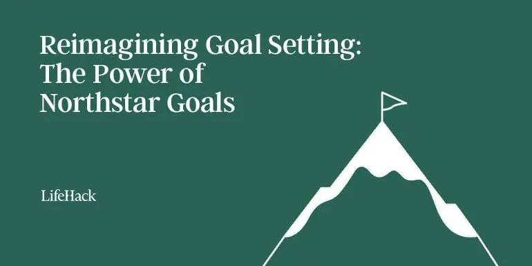 reimagining-goal-setting:-the-power-of-northstar-goals