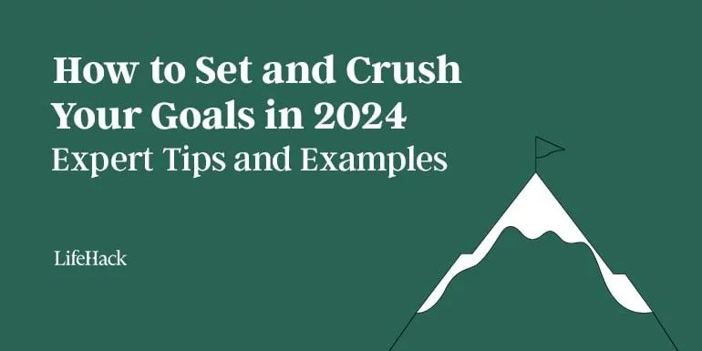 how-to-set-and-crush-your-goals-in-2024:-expert-tips-and-examples