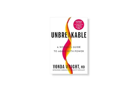 Unbreakable by Vonda Wright, a science-backed guide to elevating your longevity approach through strength, mobility, and an empowered mindset.