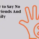 how-to-say-no-to-friends-and-family-(with-sample-statements)