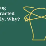 why-do-i-get-distracted-easily?-4-causes-of-distractions